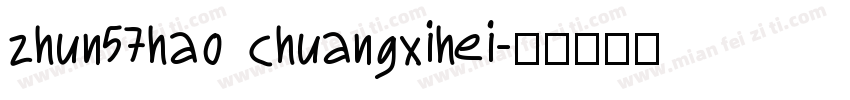 zhun57hao chuangxihei字体转换